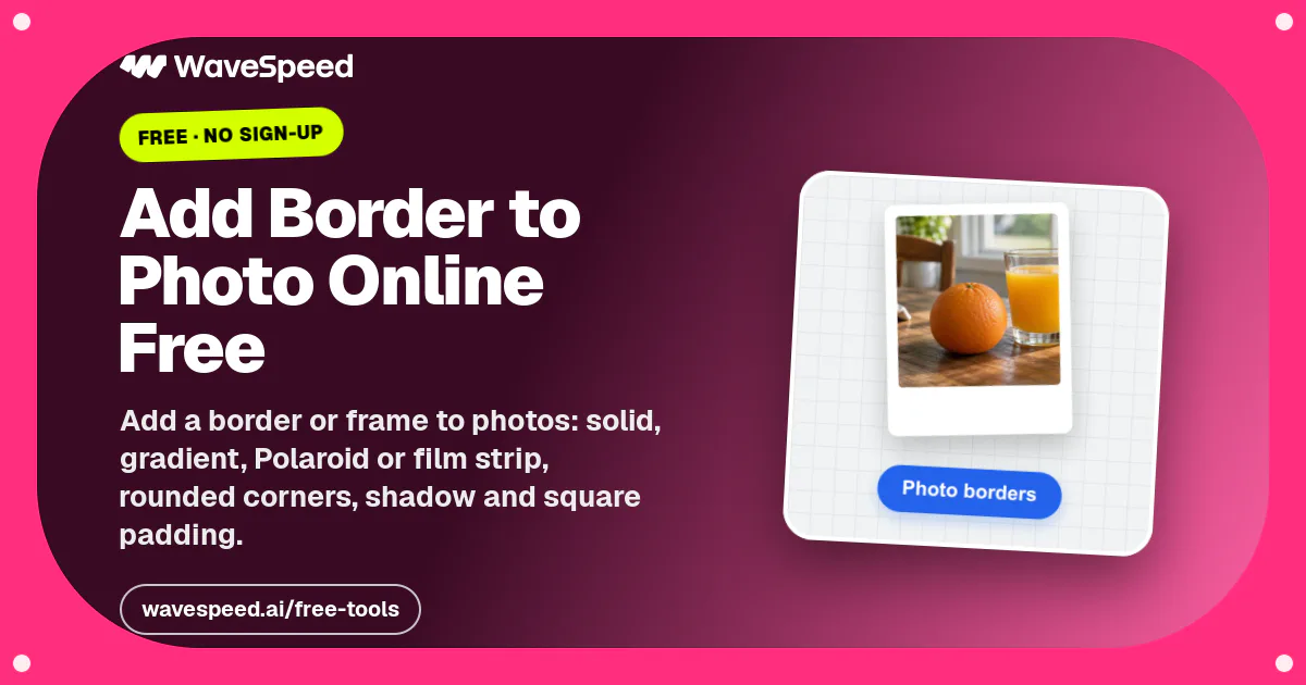 Add Border to Photo Online Free – Colour, Width, Batch | WaveSpeed AI