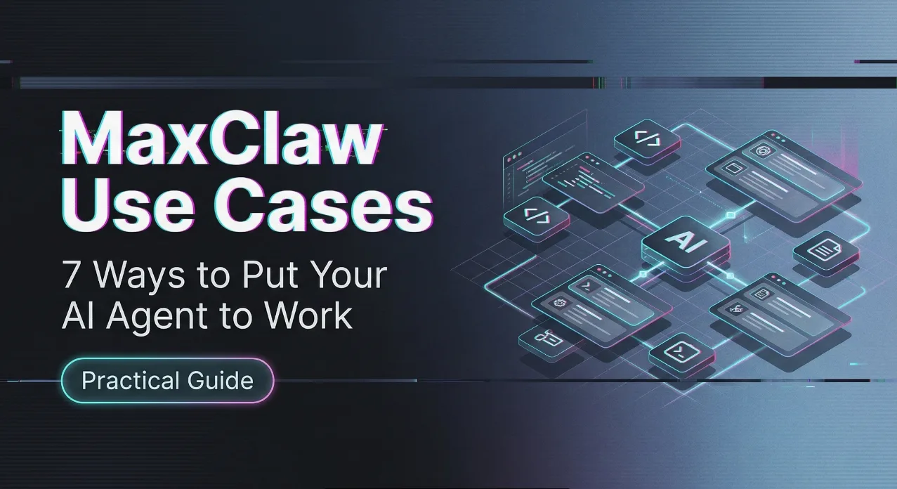 Casos de Uso do MaxClaw: 7 Formas de Colocar Seu Agente de IA para Trabalhar