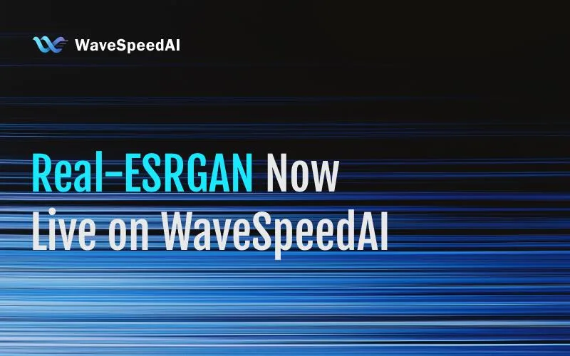 Real-ESRGAN Ahora Disponible en WaveSpeedAI: Revolucionando la Mejora de Imágenes