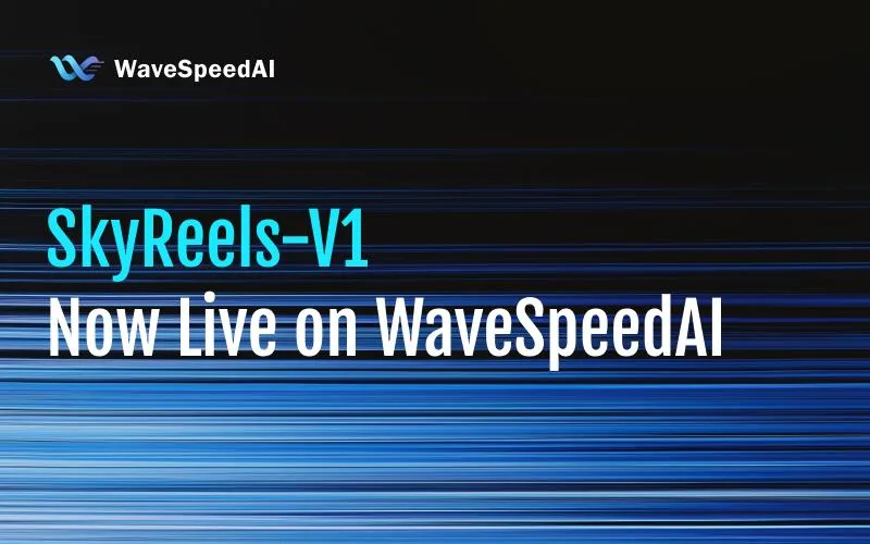 SkyReels-V1 Ahora en Vivo en WaveSpeedAI: Generación de Video Centrada en Humanos para la Era Cinematográfica