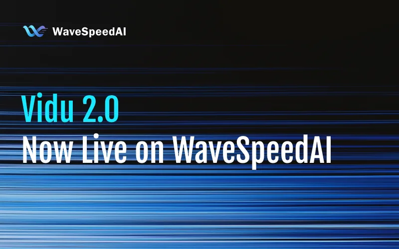 Vidu 2.0 jetzt Live auf WaveSpeedAI: Eine neue Generation steuerbarer Videogenerierungsmodelle