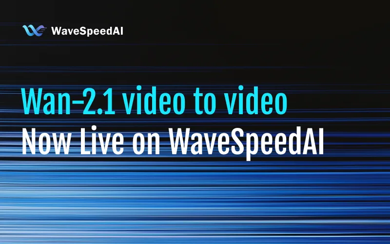 Wan 2.1 V2V Ahora Disponible en WaveSpeedAI: Un Poderoso Modelo de Generación Visual