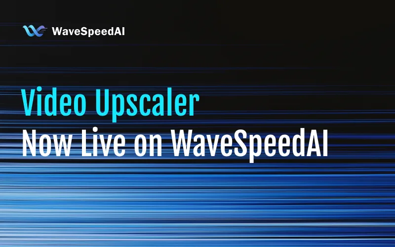 Video Upscaler Ahora Disponible en WaveSpeedAI: El Mejor Modelo para Mejorar la Resolución de Videos