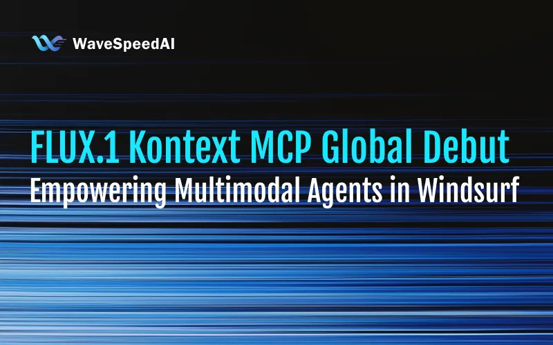 Debut Global de FLUX.1 Kontext MCP: Desbloquea Instantáneamente el Poder Multimodal en Tiempo Real en Windsurf
