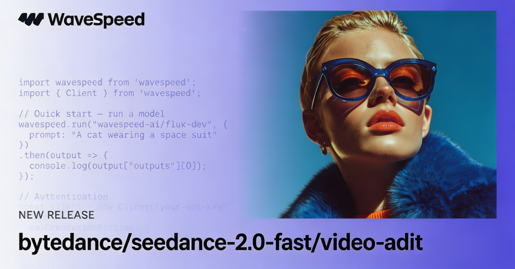 Seedance 2.0 Fast Video Edit | AI Video Editing API | WaveSpeedAI