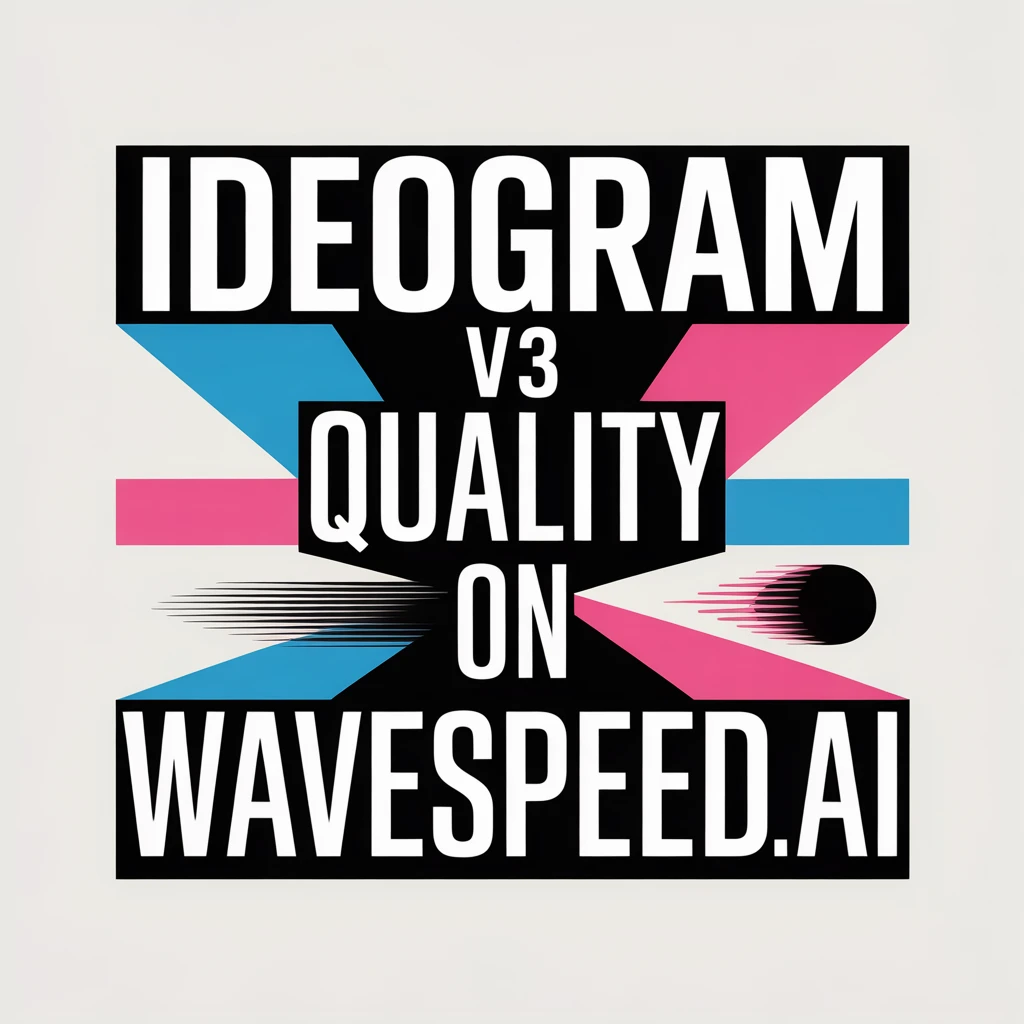 beautiful bauhaus stark typographic poster saying "Ideogram v3 quality on WaveSpeedAI", pink and blue