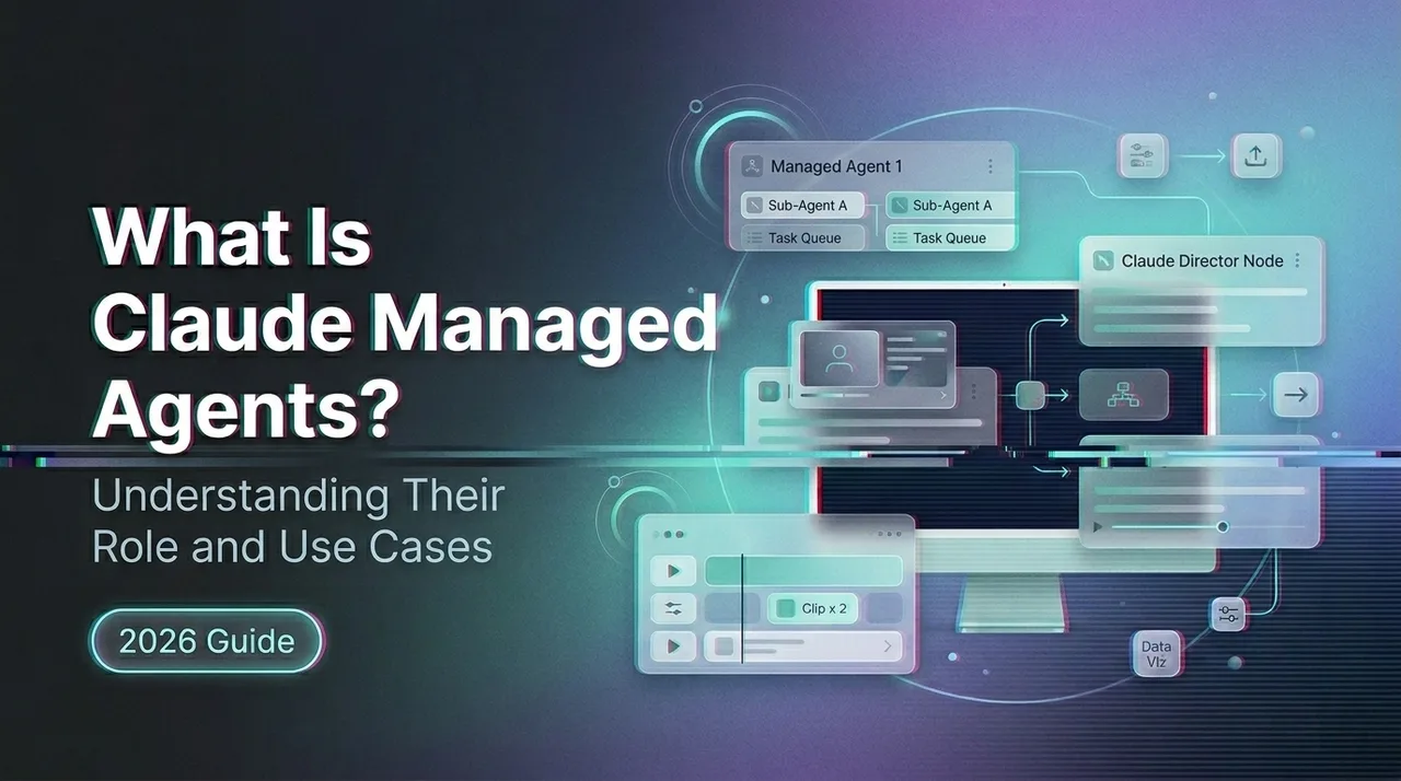 What Is Claude Managed Agents?