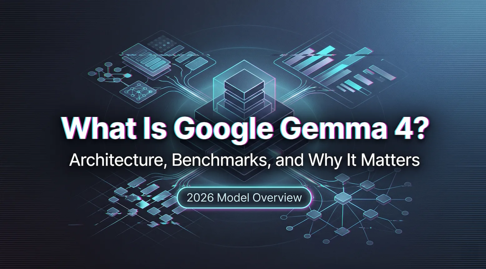 What Is Google Gemma 4? Architecture, Benchmarks, and Why It Matters