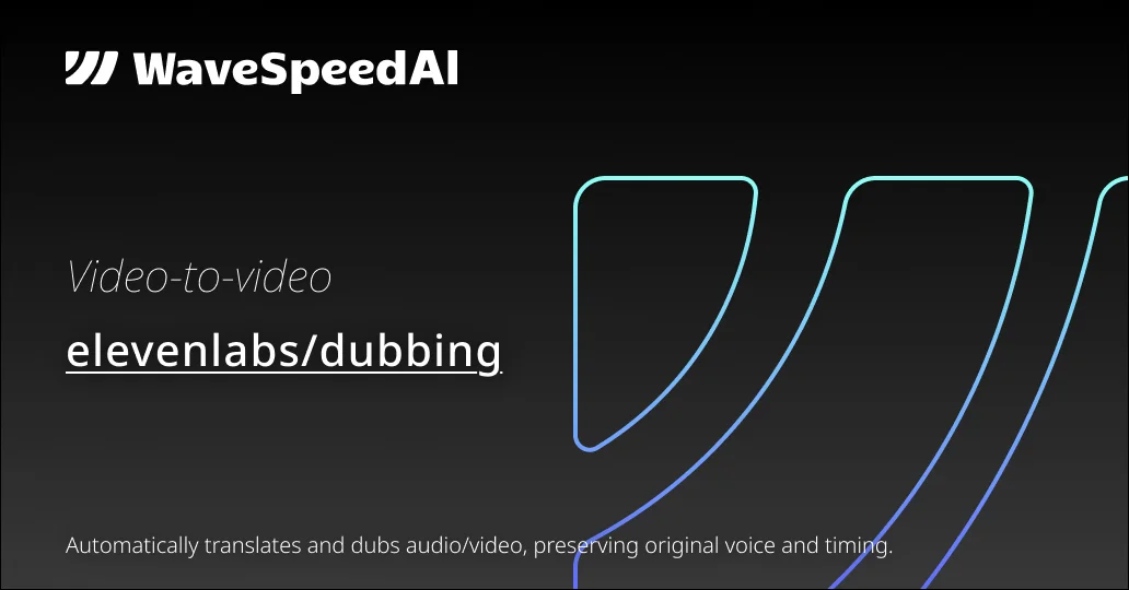 Dubbing | AI Video Dubbing API | WaveSpeedAI