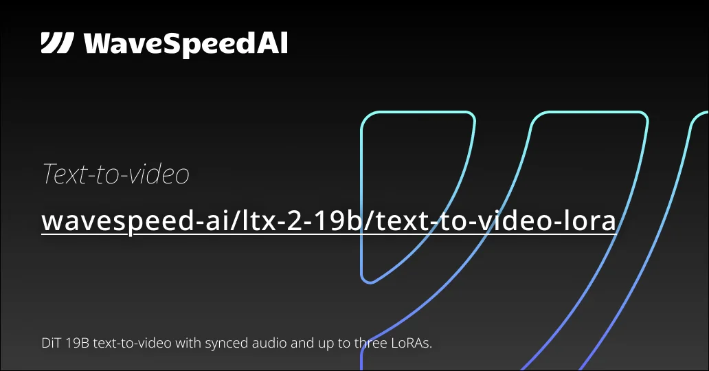 LTX 2 19B Text to Video LoRA | Custom LoRA Image API | WaveSpeedAI