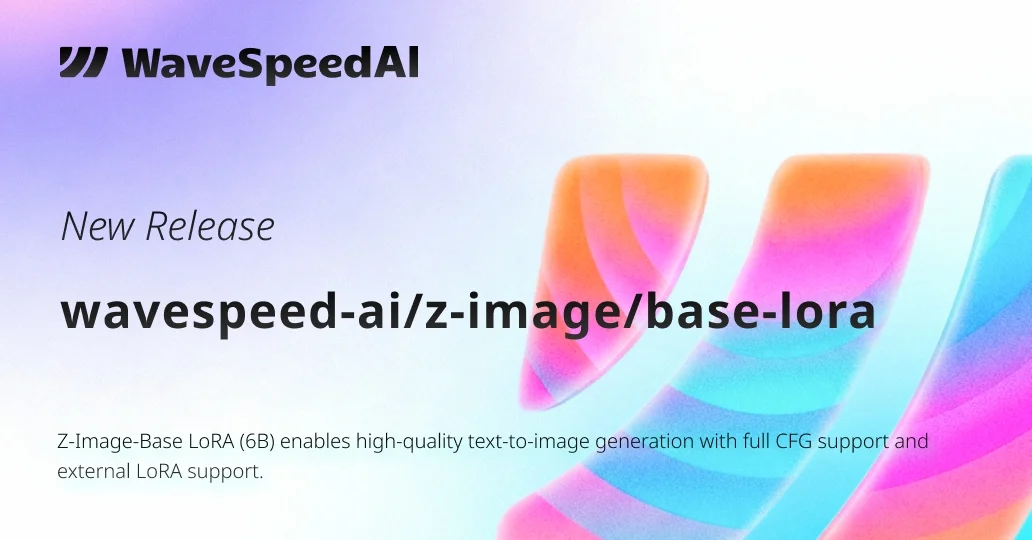 Z Image Base LoRA | Custom LoRA Image API | WaveSpeedAI