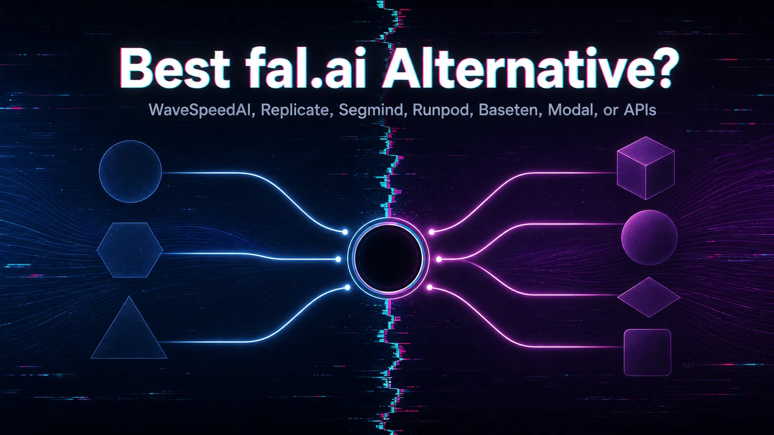 Which fal.ai Alternative Is Best: WaveSpeedAI, Replicate, Segmind, Runpod, Baseten, Modal, or APIs?